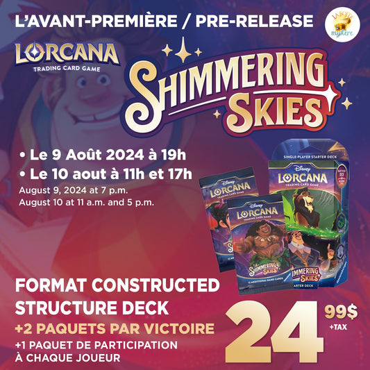 Prerelease / L'avant-première  Lorcana SHIMMERING SKIES (Samedi 10 Août 2024 À 11H)